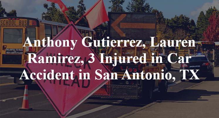Anthony Gutierrez, Lauren Ramirez, Car Accident in San Antonio, TX