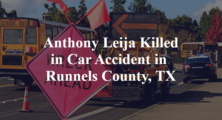 Anthony Leija Car Accident in Runnels County, TX