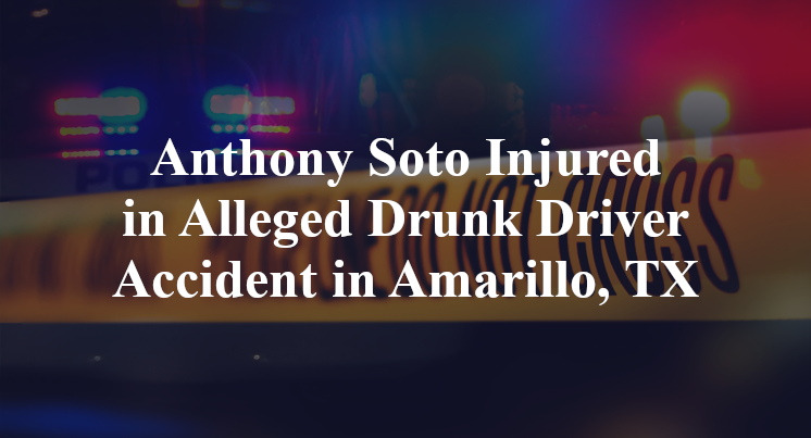 Anthony Soto Alleged Drunk Driver Accident in Amarillo, TX