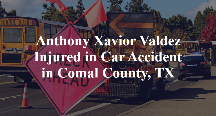 Anthony Xavior Valdez Injured in Car Accident in Comal County, TX