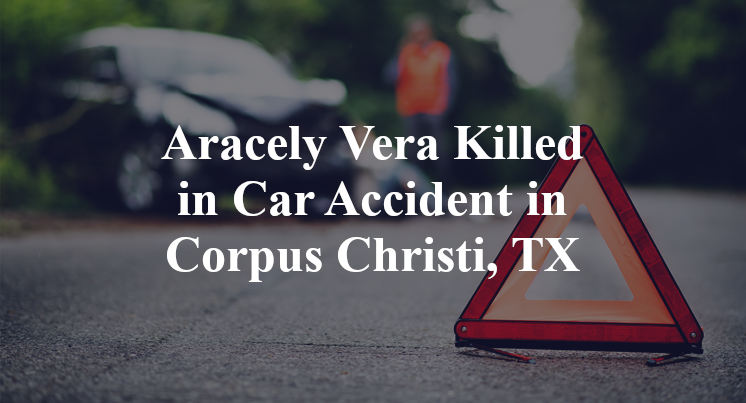 Aracely Vera Car Accident in Corpus Christi, TX