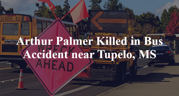 Arthur Palmer Killed in Bus Accident near Tupelo, MS