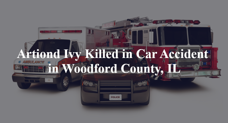 artiond ivy car accident woodford county il