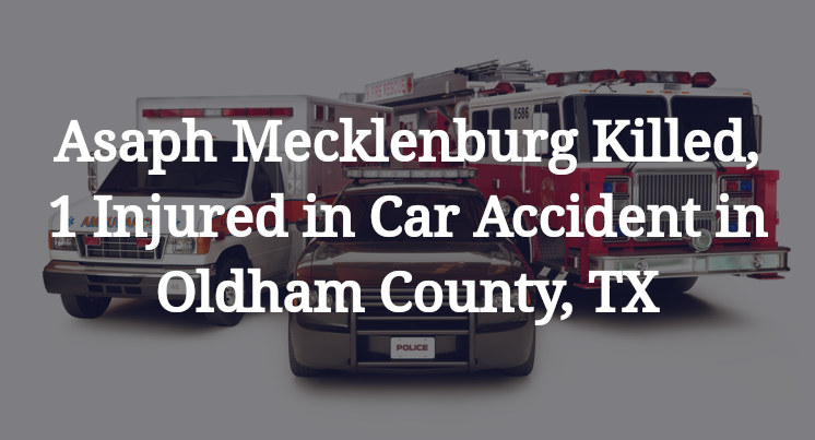 Asaph Mecklenburg Car Accident in Oldham County, TX