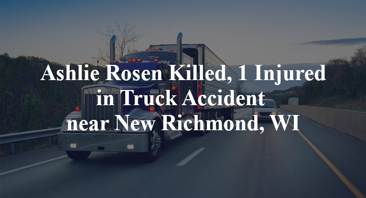 Ashlie Rosen Killed, 1 Injured in Truck Accident near New Richmond, WI
