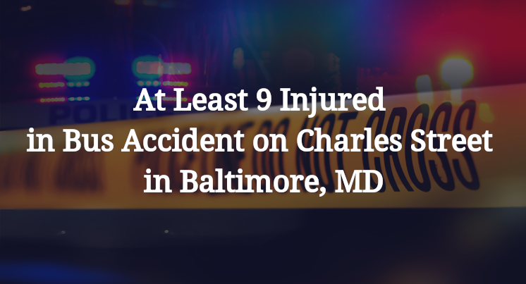 At Least 9 Injured in Bus Accident on Charles Street in Baltimore, MD