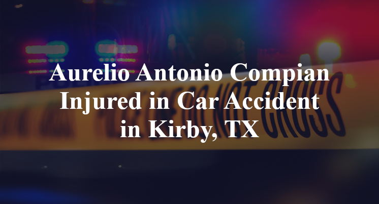 Aurelio Antonio Compian Injured in Car Accident in Kirby, TX