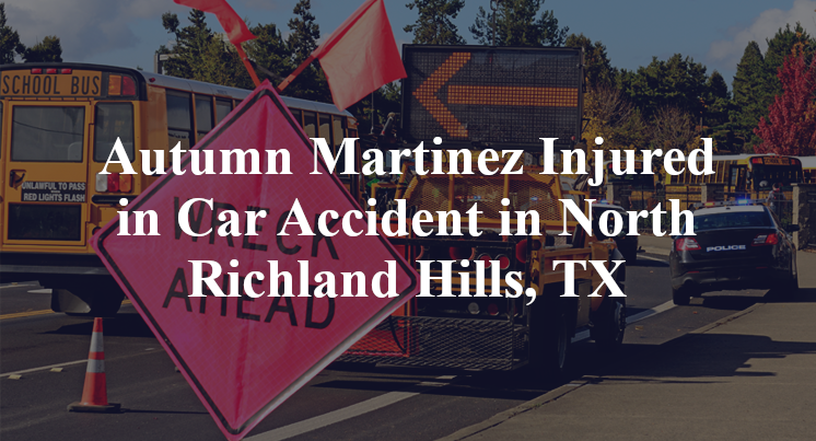Autumn Martinez Injured in Car Accident in North Richland Hills, TX