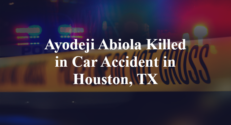 Ayodeji Abiola Car Accident in Houston, TX
