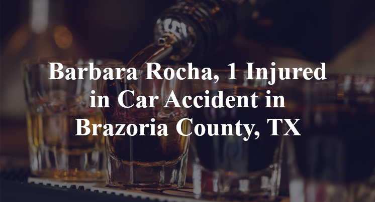 Barbara Rocha, 1 Injured in Car Accident in Brazoria County, TX