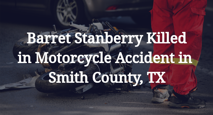 Barret Stanberry Motorcycle Accident in Smith County, TX