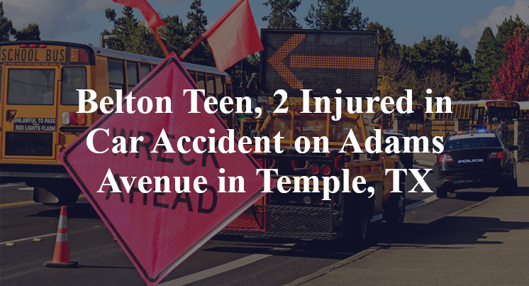 Belton Teen Car Accident on Adams Avenue in Temple, TX