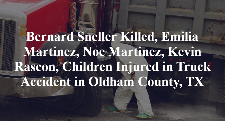 Bernard Sneller Killed, Emilia Martinez, Noe Martinez, Kevin Rascon, Children Injured in Truck Accident in Oldham County, TX