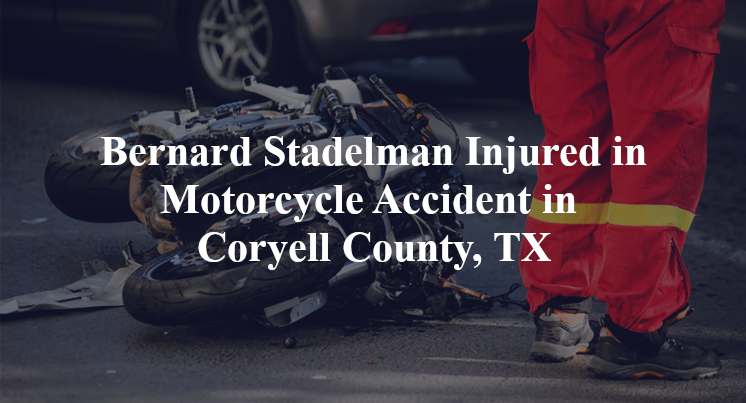 bernard stadelman motorcycle accident coryell county tx