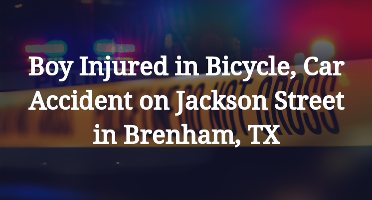 Boy Bicycle, Car Accident on Jackson Street in Brenham, TX