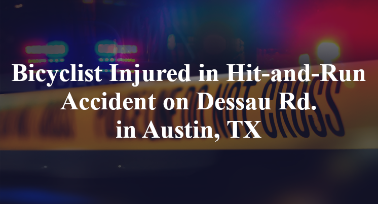 Bicyclist Injured in Hit-and-Run Accident on Dessau Rd. in Austin, TX