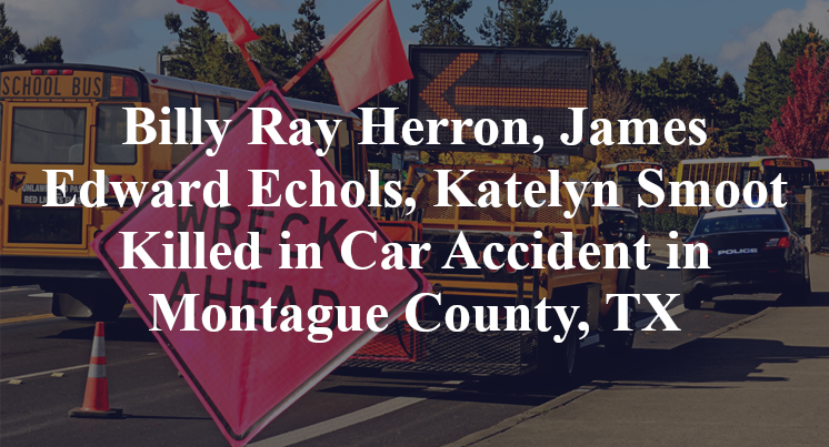 Billy Ray Herron, James Edward Echols, Katelyn Smoot Killed in Car Accident in Montague County, TX