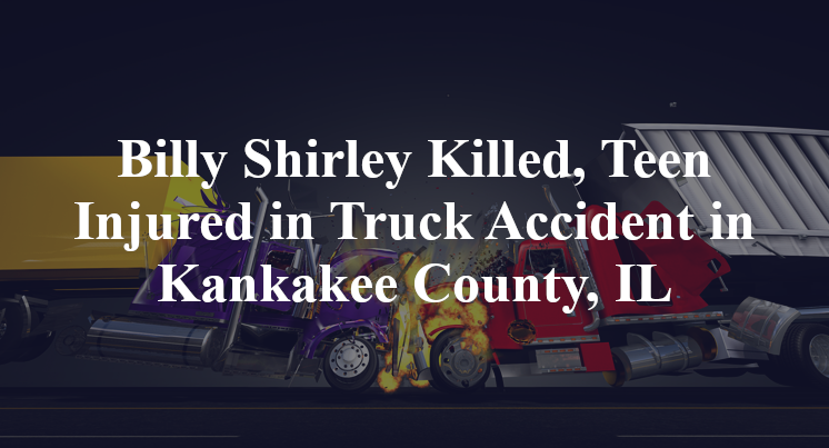 Billy Shirley Truck Accident in Kankakee County, IL