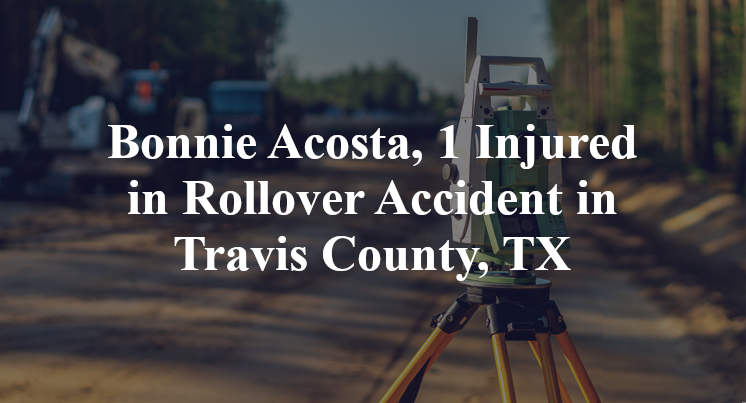 Bonnie Acosta, rollover Accident in Travis County, TX