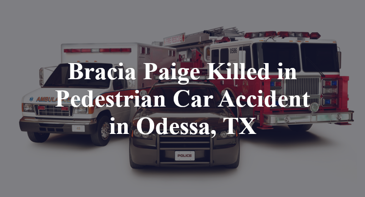 Bracia Paige Killed in Pedestrian Car Accident in Odessa, TX