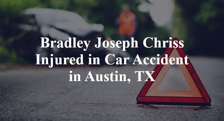 Bradley Joseph Chriss Injured in Car Accident in Austin, TX