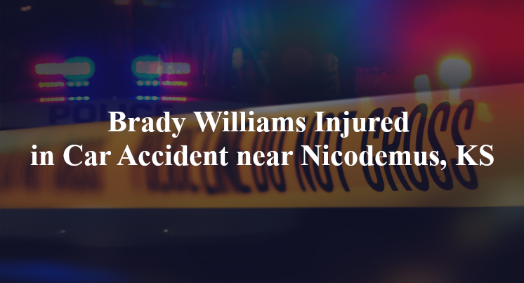 Brady Williams Injured in Car Accident near Nicodemus, KS