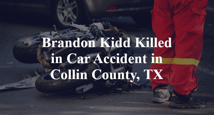 Brandon Kidd Killed in Car Accident in Collin County, TX