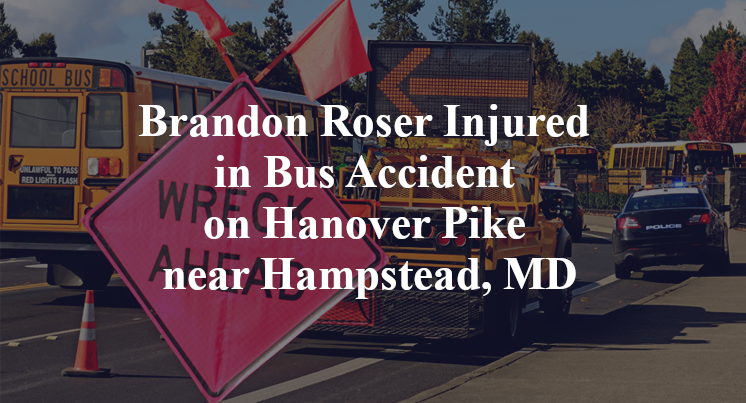 Brandon Roser Injured in Bus Accident on Hanover Pike near Hampstead, MD