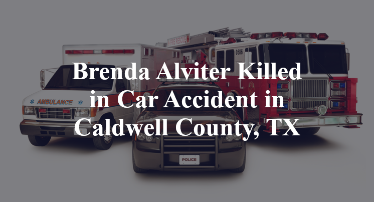 Brenda Alviter Car Accident in Caldwell County, TX
