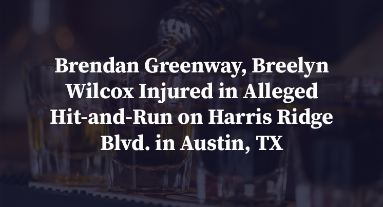 Brendan Greenway, Breelyn Wilcox Injured in Alleged Hit-and-Run on Harris Ridge Blvd. in Austin, TX