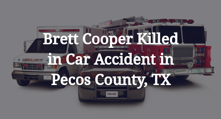Brett Cooper Car Accident in Pecos County, TX