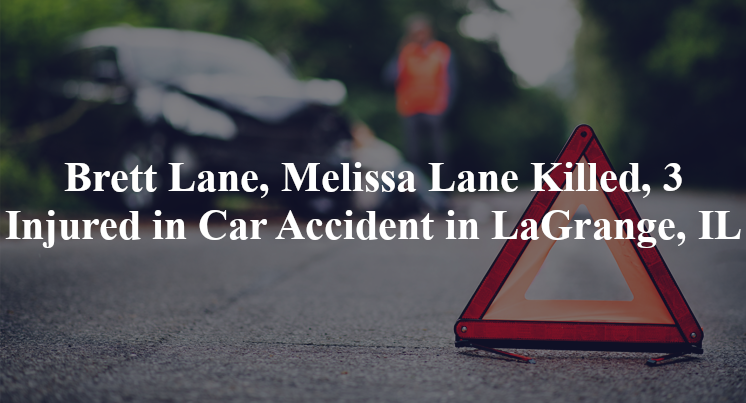brett lane melissa lane car accident lagrange il