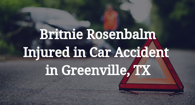 Britnie Rosenbalm Car Accident in Greenville, TX