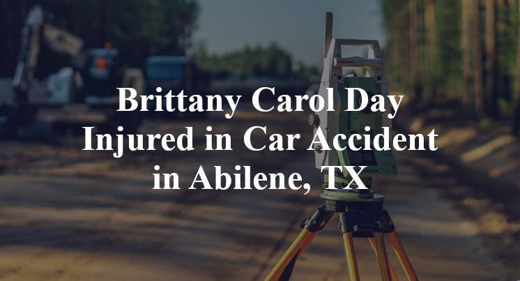 Brittany Carol Day Injured in Car Accident in Abilene, TX