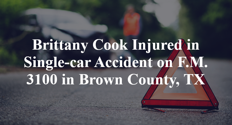Brittany Cook Injured in Single-car Accident on F.M. 3100 in Brown County, TX