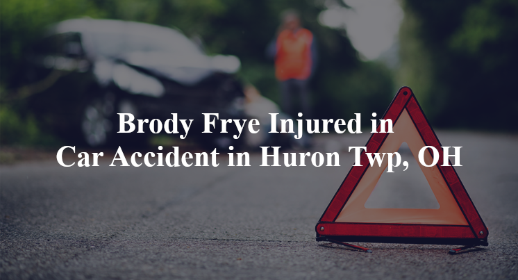 brody frye car accident huron twp oh