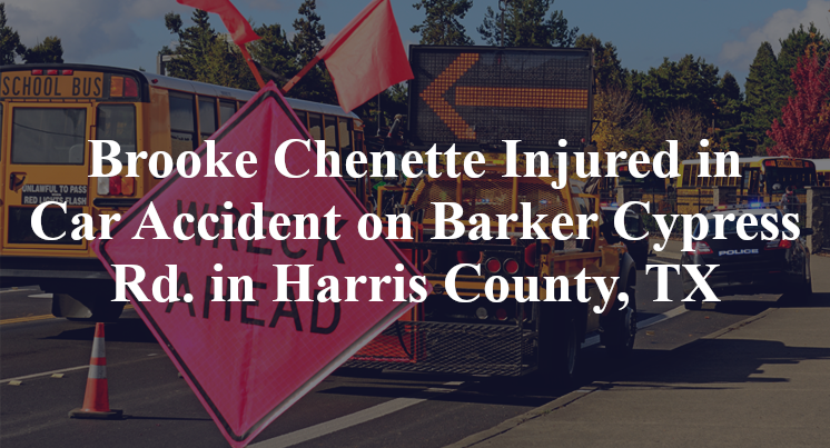 Brooke Chenette Injured in Car Accident on Barker Cypress Rd. in Harris County, TX