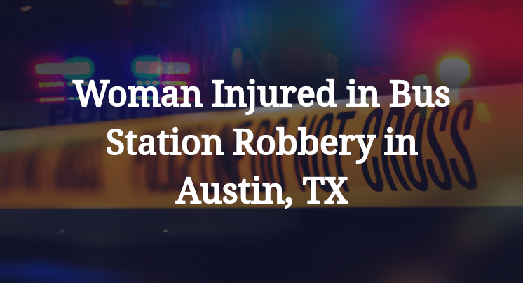 Bus Station Robbery in Austin, TX