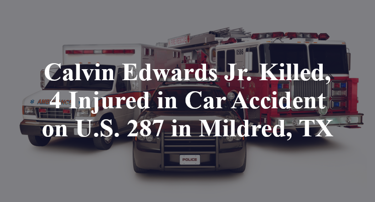 Calvin Edwards Jr. Killed, 4 Injured in Car Accident on U.S. 287 in Mildred, TX