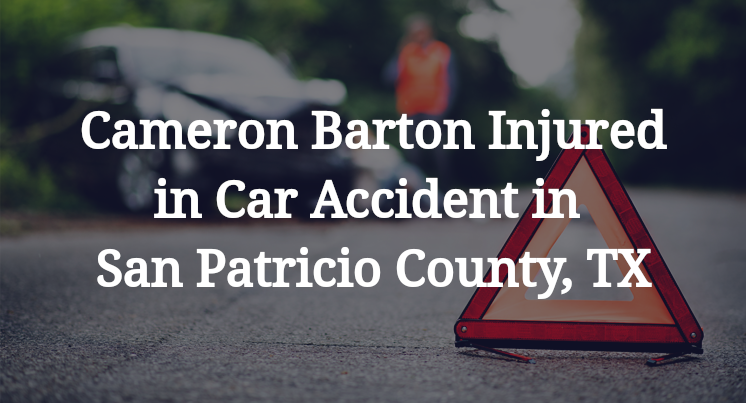 Cameron Barton Car Accident in San Patricio County, TX