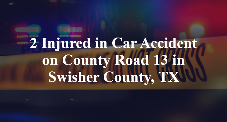 Car Accident on County Road 13 in Swisher County, TX