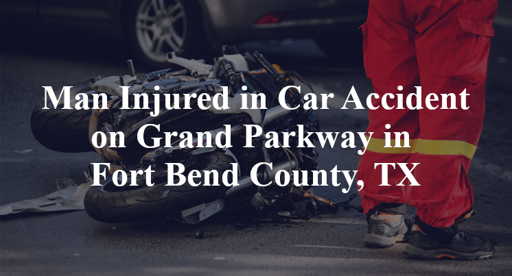 Car Accident on Grand Parkway in Fort Bend County, TX