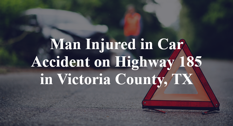 Car Accident on Highway 185 in Victoria County, TX