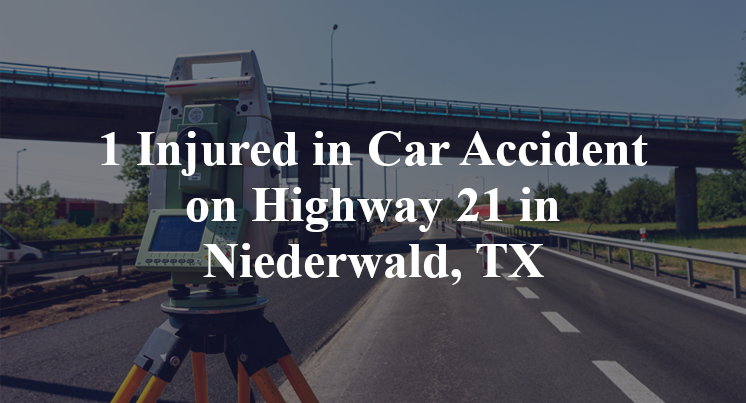 Car Accident on Highway 21 in Niederwald, TX