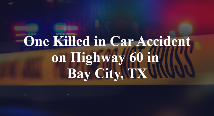 Car Accident on Highway 60 in Bay City, TX