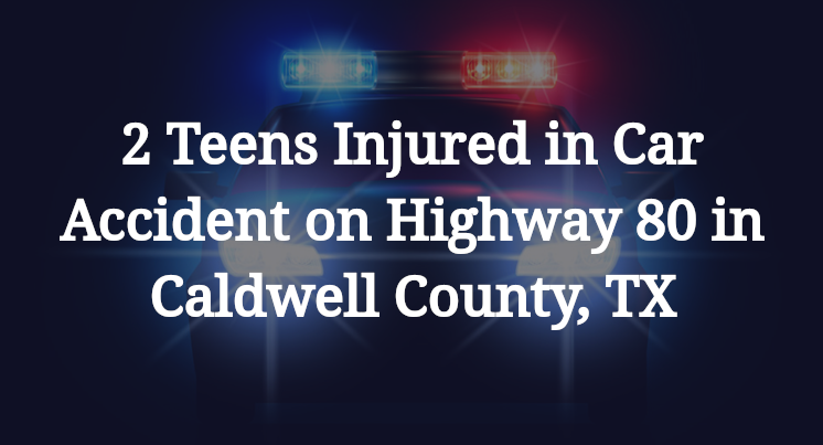 Car Accident on Highway 80 in Caldwell County, TX