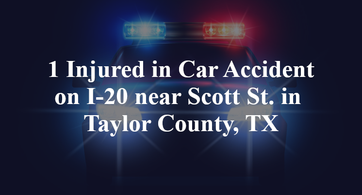 Car Accident on I-20 near Scott St. in Taylor County, TX