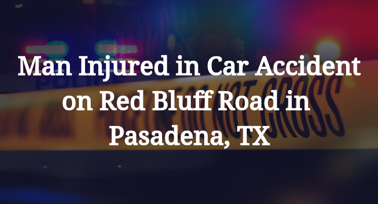 Car Accident on Red Bluff Road in Pasadena, TX