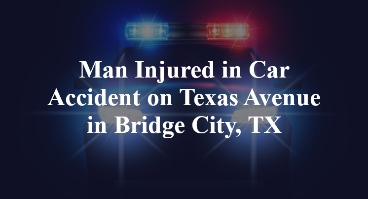 Car Accident on Texas Avenue in Bridge City, TX