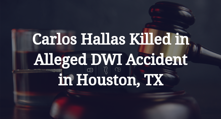 Carlos Hallas Alleged DWI Accident in Houston, TX